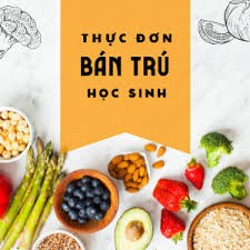 Thực đơn bán trú tuần 1: Từ 05/09/-9/9/2022